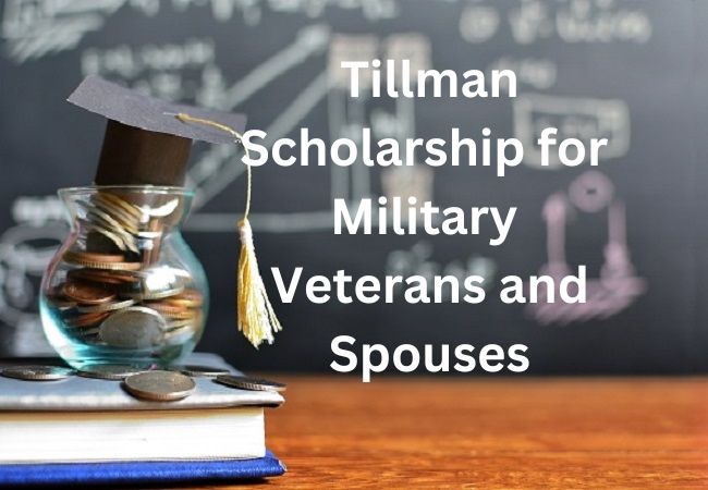 Tillman Scholarship for Military Veterans and Spouses