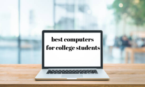 best computers for college students on a budget