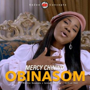 Obinasom by Mercy Chinwo Mp3 Download
